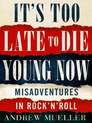 cover image of It's Too Late to Die Young Now